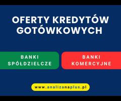 Oferty kredytów gotówkowych banków z twojej okolicy