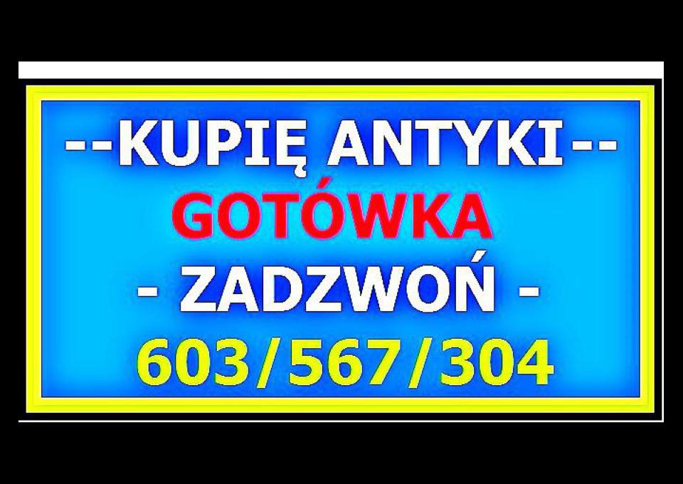 KUPIĘ ANTYKI - / Skup Antyków / - DZIEŁA SZTUKI - GOTÓWKA -!-