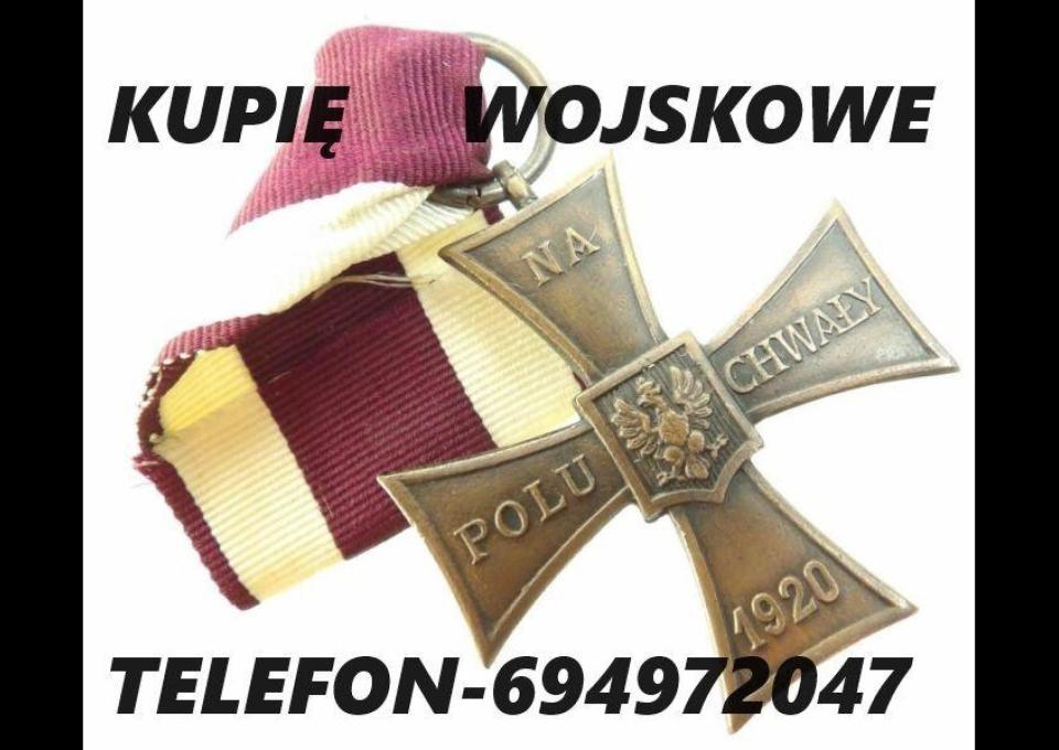 KUPIĘ WOJSKOWE MEDALE,ORDERY,ODZNACZENIA,ODZNAKI KONTAKT 694972047