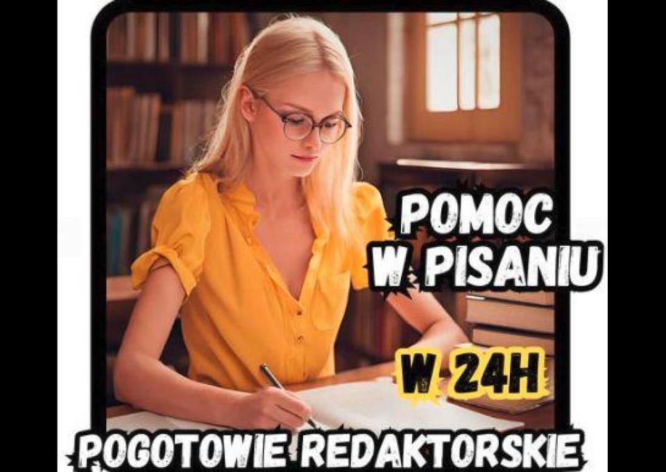 Pomoc przy pisaniu, redagowaniu. Pogotowie Redaktorskie - pomoc w 24 H