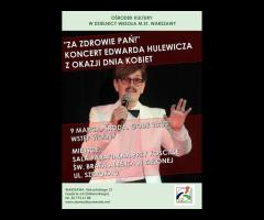 "Za zdrowie Pań" Koncert Edwarda Hulewicza z okazji Dnia Kobiet