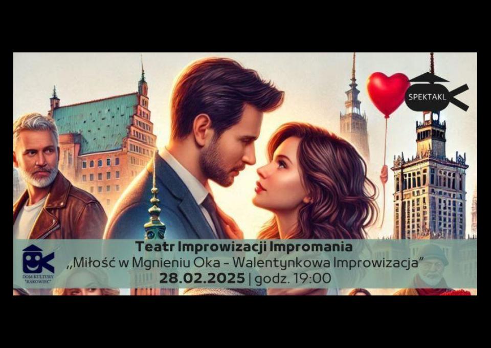28.02 - Teatr Improwizacji Impromania: "Miłość w Mgnieniu Oka. Walentynkowa Improwizacja"