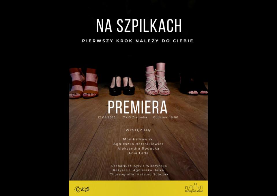 12.04 - Premiera spektaklu "Na Szpilkach"
