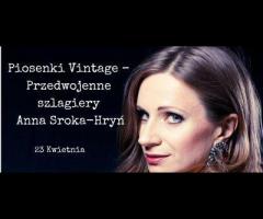 Piosenki Vintage – Przedwojenne szlagiery - Anna Sroka-Hryń