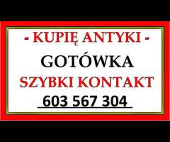 GOTÓWKA Kupię Antyki / SZYBKI SKUP ANTYKÓW / SPRAWDŹ