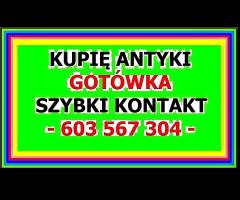 KUPIĘ ANTYKI / STAROCIE / DZIEŁA SZTUKI - GOTÓWKA - / NAJLEPSZE CENY / - SKUP ANTYKÓW