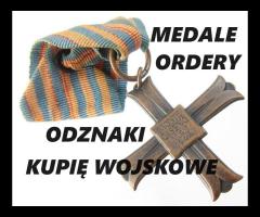 KUPIĘ WOJSKOWE MEDALE, ORDERY, ODZNACZENIA,O DZNAKI KONTAKT 694972047
