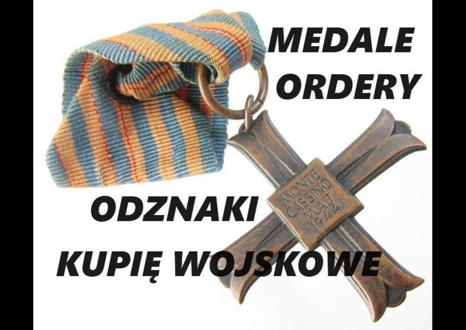 KUPIĘ WOJSKOWE MEDALE, ORDERY, ODZNACZENIA, ODZNAKI KONTAKT 694972047