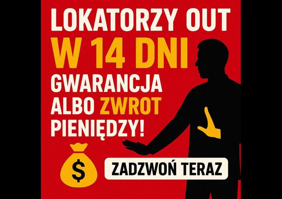 Lokatorzy OUT w 14 dni – gwarancja albo zwrot pieniędzy!