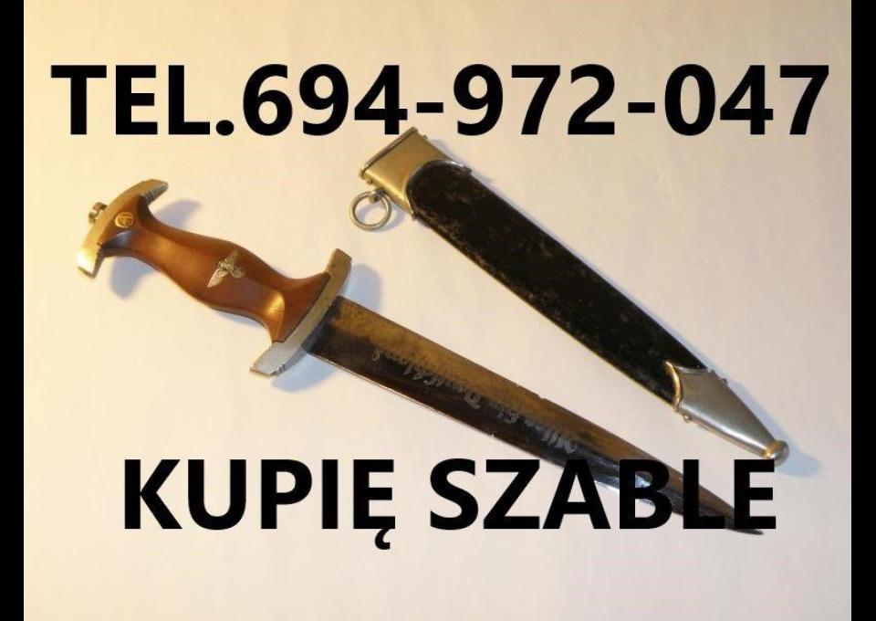 KUPIĘ SZABLE, BAGNETY, KORDZIKI, NOŻE MILITARIA WOJSKOWE TELEFON 694972047