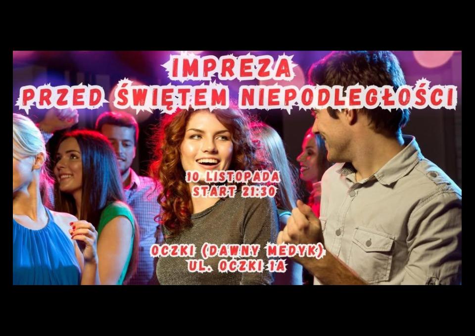 10.11 - IMPREZA NA OCZKI PRZED ŚWIĘTEM NIEPODLEGŁOŚCI