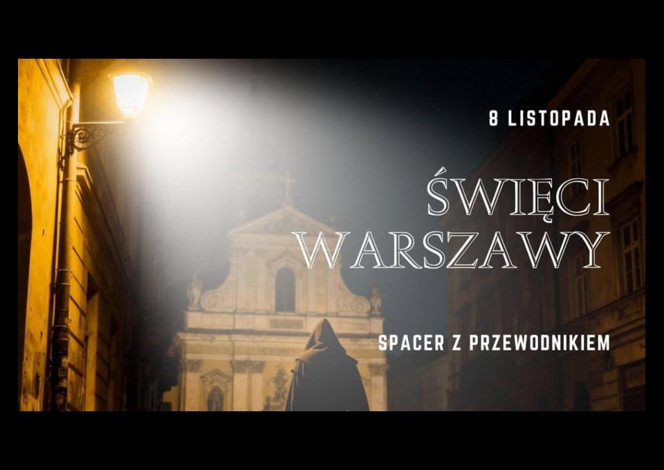 08.11 - Święci Warszawy - spacer z przewodnikiem