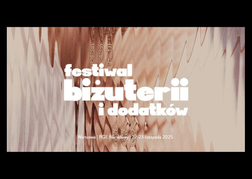 22-23.11 - Festiwal Biżuterii i Dodatków na PGE Narodowym