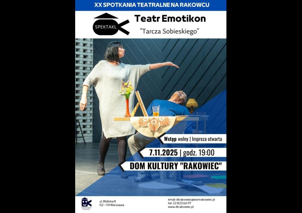 07.11 - Teatr Emotikon "Tarcza Sobieskiego" | XX Spotkania Teatralne na Rakowcu