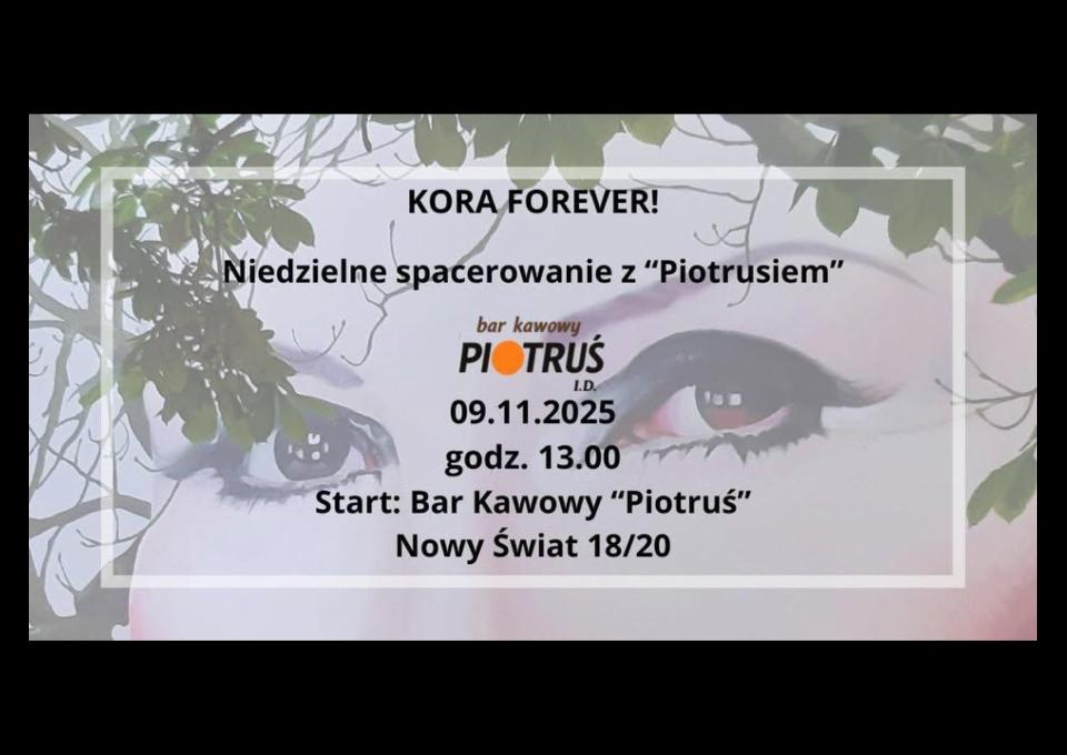 09.11 - Kora Forever! | Niedzielne spacerowanie z "Piotrusiem"