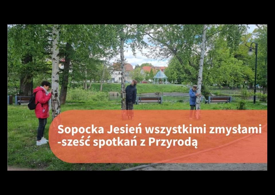 21.11 - Sopocka Jesień wszystkimi zmysłami - sześć spotkań z Przyrodą