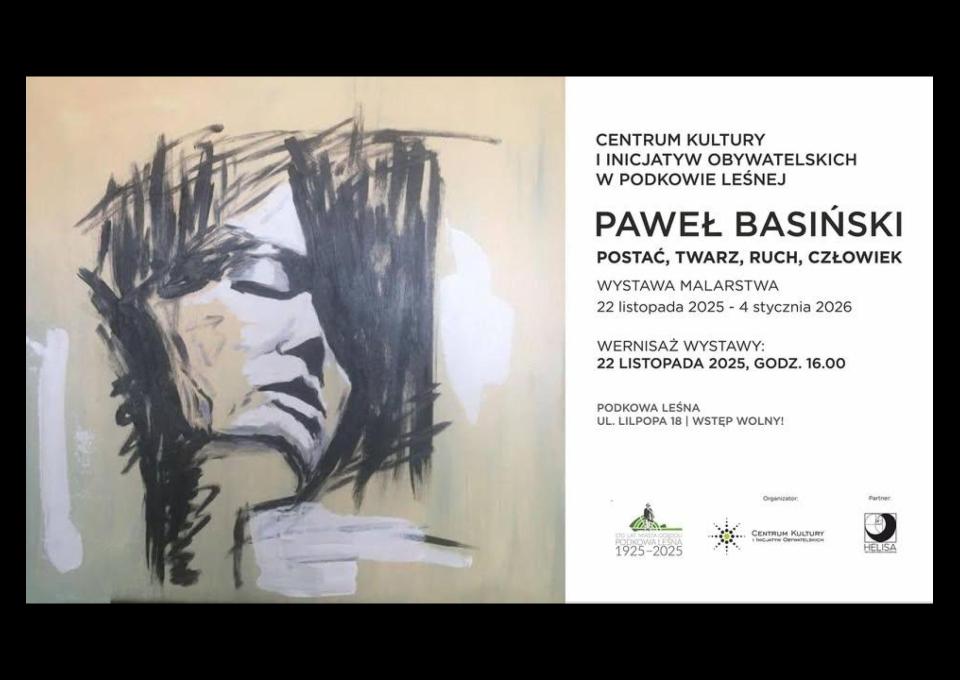 22.11.25-04.01.26 - PAWEŁ BASIŃSKI / POSTAĆ, TWARZ, RUCH, CZŁOWIEK / WYSTAWA MALARSTWA