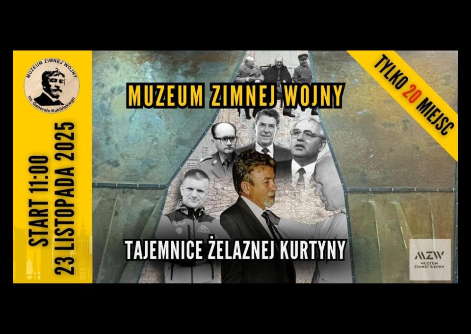 23.11 - Muzeum Zimnej Wojny - Tajemnice Żelaznej Kurtyny [zwiedzanie z przewodnikiem PTTK]
