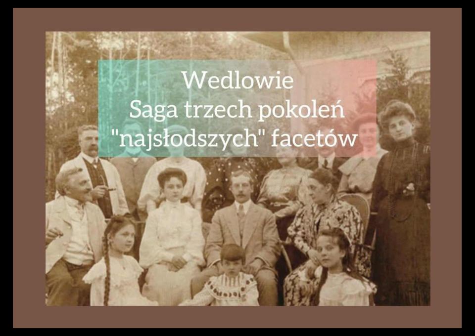 28.11 - Wedlowie - saga trzech pokoleń "najsłodszych" facetów