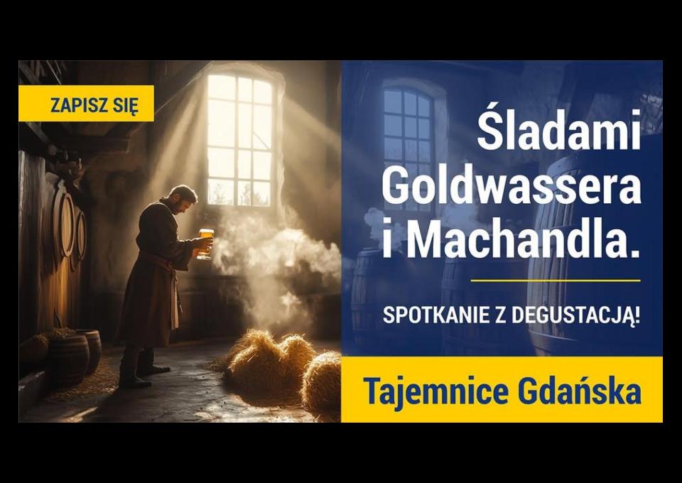 29.11 - Śladami Goldwassera i Machandla alkoholi starego Gdańska - spacer z degustacją
