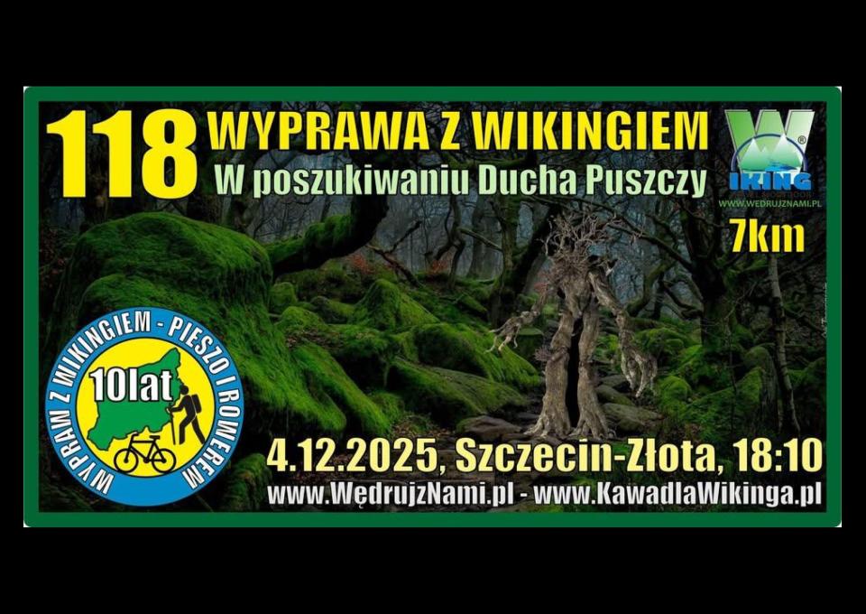 04.12 - 118 WYPRAWA Z WIKINGIEM - w poszukiwaniu Ducha Puszczy