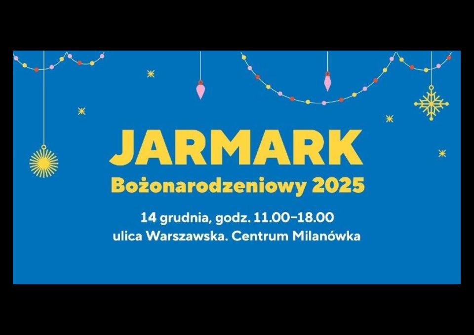 14.12 - Jarmark Bożonarodzeniowy 2025. Świąteczna Warszawska w Milanówku
