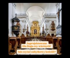 14.12 - Zaprojektowane dla Boga, czy wiernych? Jak czytać zabytkowy kościół?