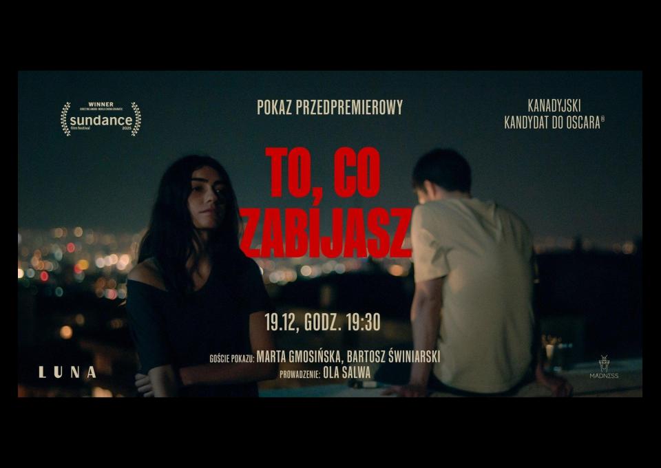19.12 - TO CO ZABIJASZ | pokaz przedpremierowy + spotkanie z twórcami