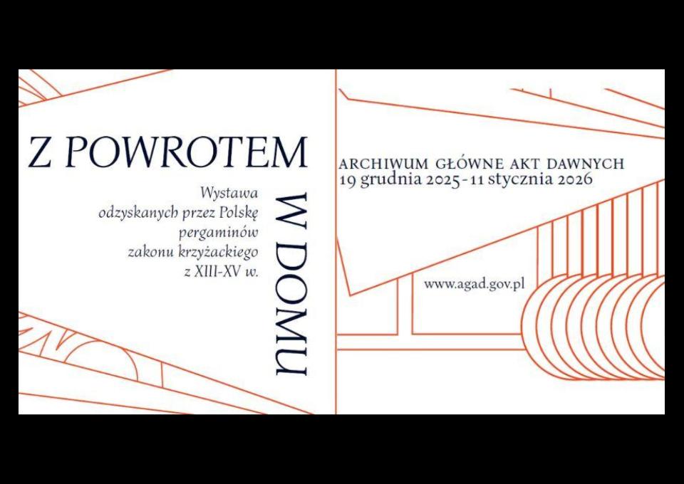 19.12-11.01.26  - Z powrotem w domu. Wystawa odzyskanych przez Polskę pergaminów zakonu krzyżackiego