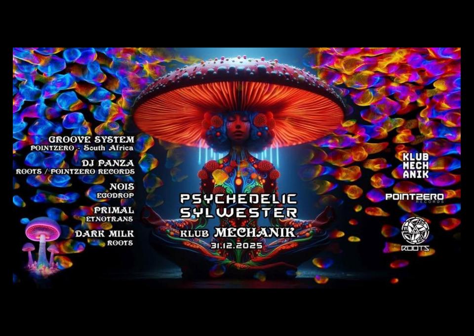 31.12 - PSYCHEDELIC SYLWESTER 2025 klub MECHANIK - DJ Panza Groove system Nois Primal - NYE Rave War