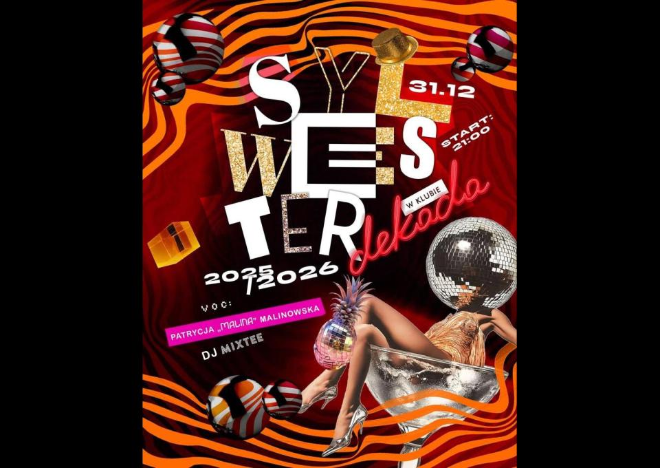 31.12 - DEKADA: SYLWESTER 2025/2026 • DJ Mixtee • VOC: Patrycja „Malina” Malinowska