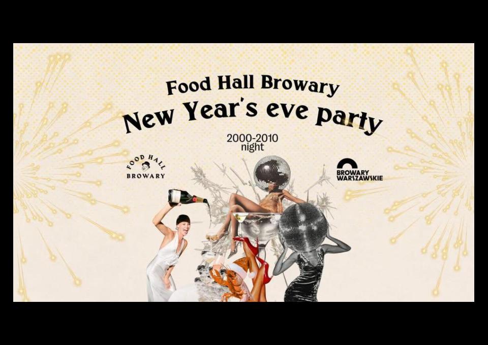 31.12 - SYLWESTER 2025/2026 W FOOD HALL BROWARY — 2000–2010 NIGHT