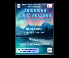 10.01 - „Zaginiona zorza polarna”- spektakl teatralny dla dzieci