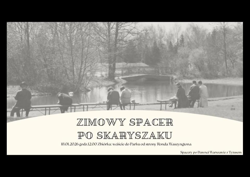 18.10 - Zimowy spacer z przewodnikiem po Skaryszaku, najpiękniejszym z parków
