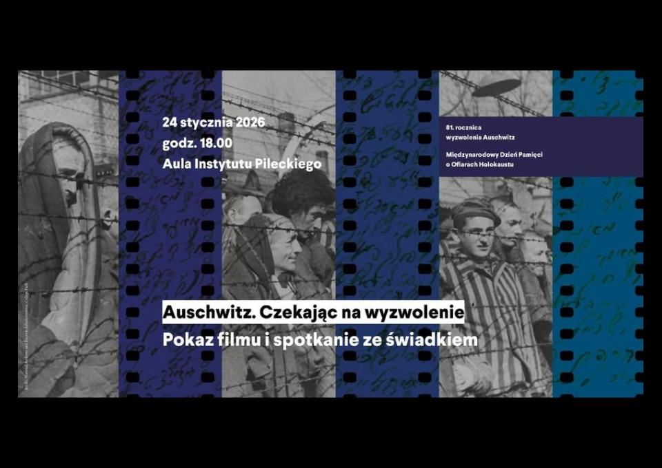 24.01 - Auschwitz. Czekając na wyzwolenie | Pokaz filmu i spotkanie ze świadkiem historii