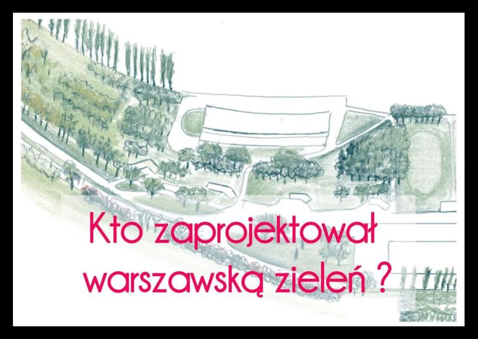 01.02 - Kto zaprojektował warszawską zieleń?