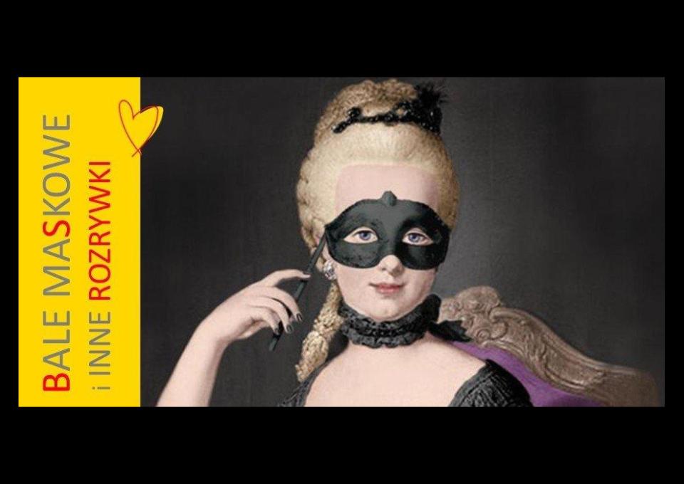 31.01 - Bale maskowe i inne rozrywki, czyli jak bawiła się Warszawa. Spacer z przewodnikiem