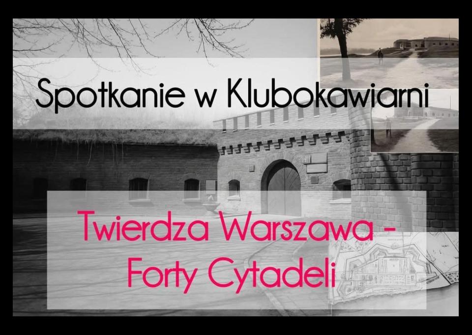 05.02 - Twierdza Warszawa - Forty Cytadeli