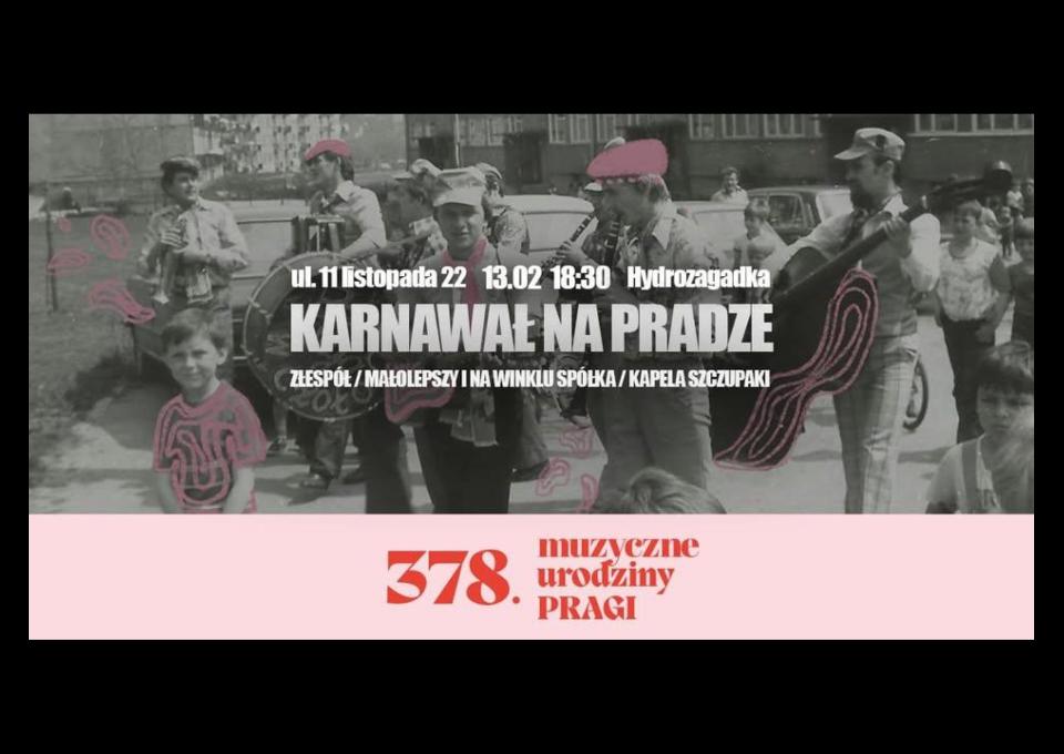 13.02 - KARNAWAŁ NA PRADZE - Złespół / Małolepszy i Na Winklu Spółka / Kapela Szczupaki