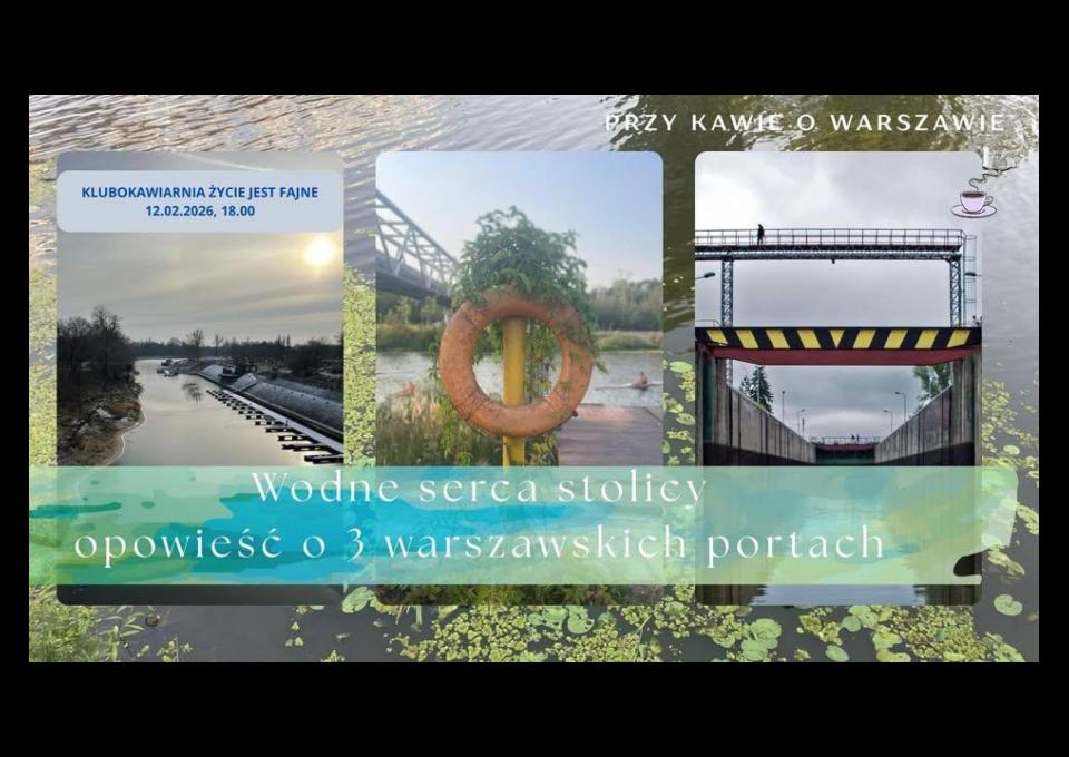 12.02 - Wodne serca stolicy – opowieść o trzech warszawskich portach