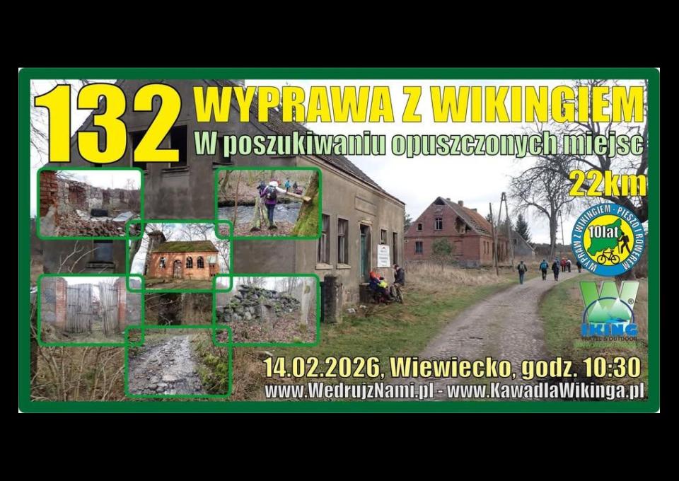 14.02 - 132 WYPRAWA Z WIKINGIEM - W poszukiwaniu opuszczonych miejsc