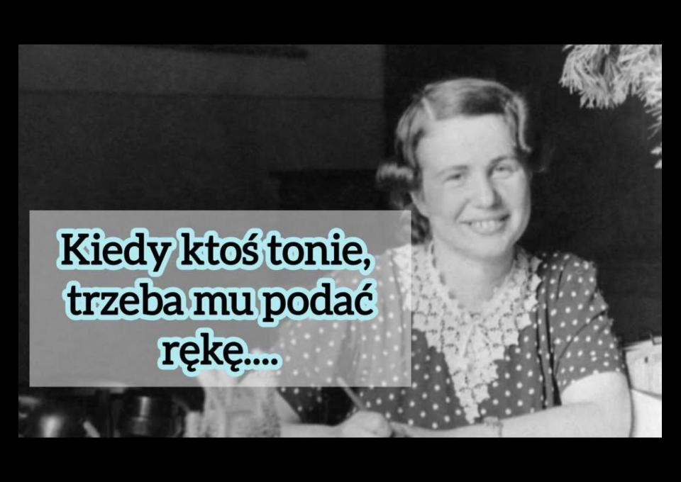 26.02 - Irena Sendlerowa - Kiedy ktoś tonie, trzeba mu podać rękę