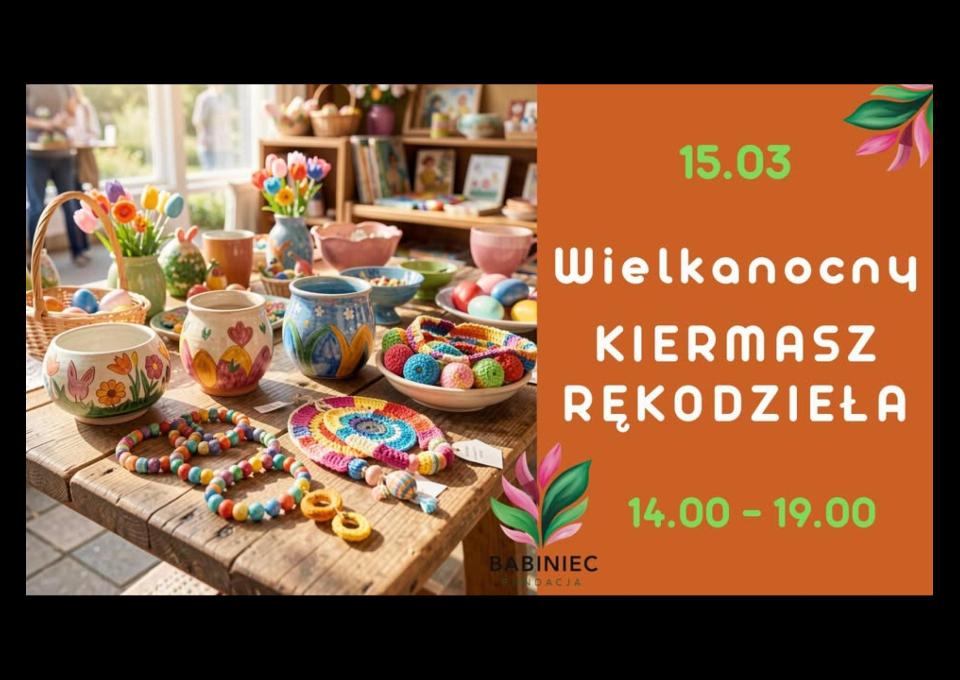 15.03 - Wielkanocny KIERMASZ RĘKODZIEŁA