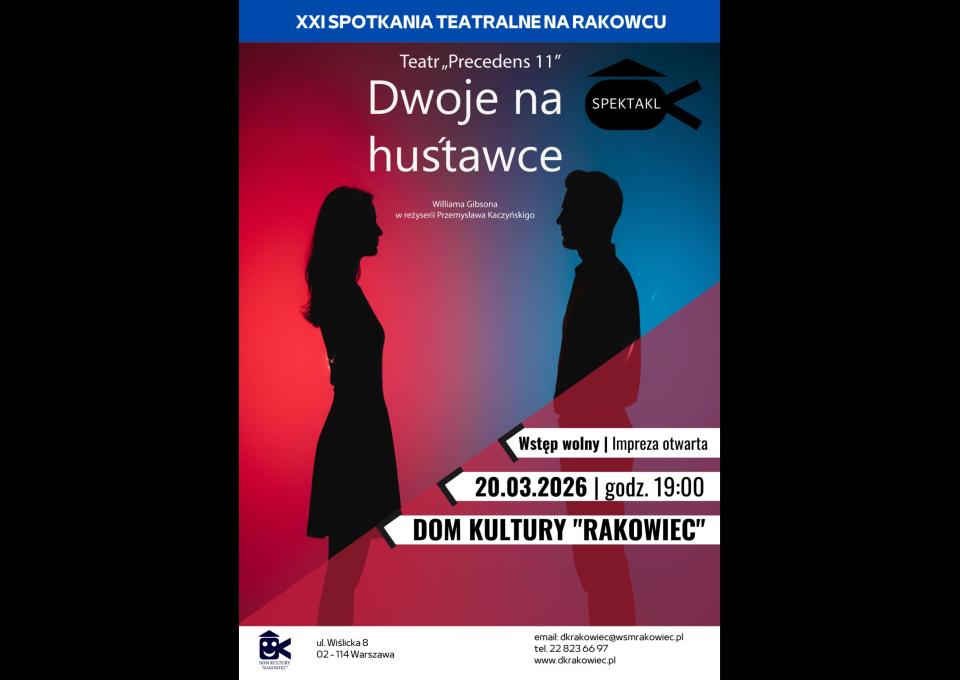 20.03 - Teatr Precedens 11 "Dwoje na Huśtawce" | XXI Spotkania Teatralne na Rakowcu