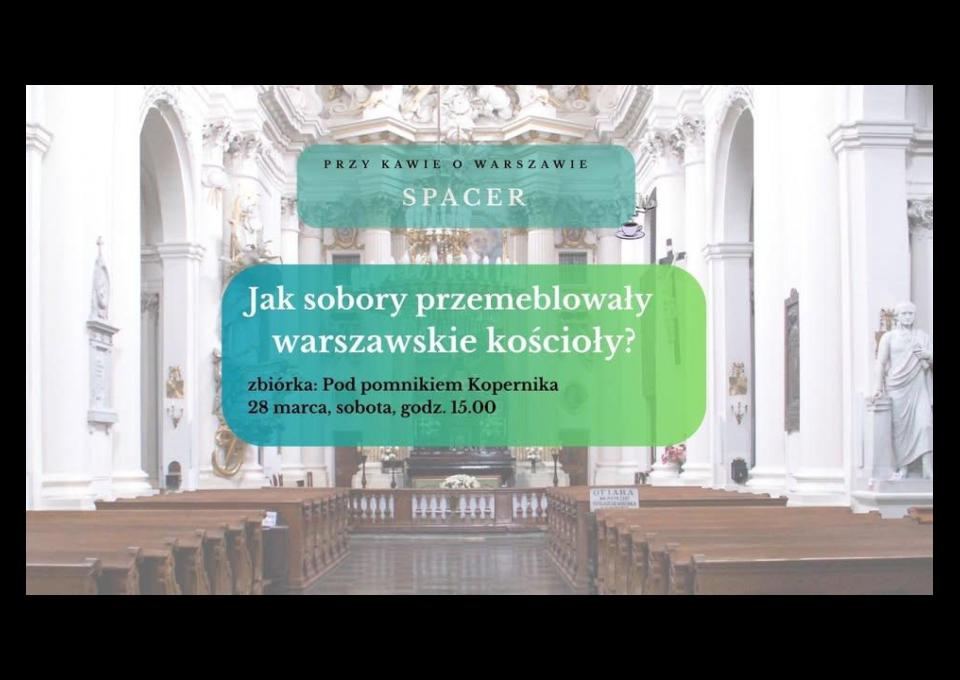 28.03 - Jak sobory przemeblowały warszawskie kościoły?