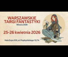 25-26.04 - Warszawskie Targi Fantastyki - Wiosna 2026 - 2/11
