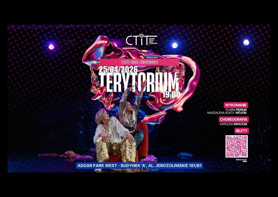 25.04 - „Terytorium” chor. Karolina Kroczak