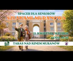 21.04 - Spacer Szlakami Muranowa dla Seniorów 🌞