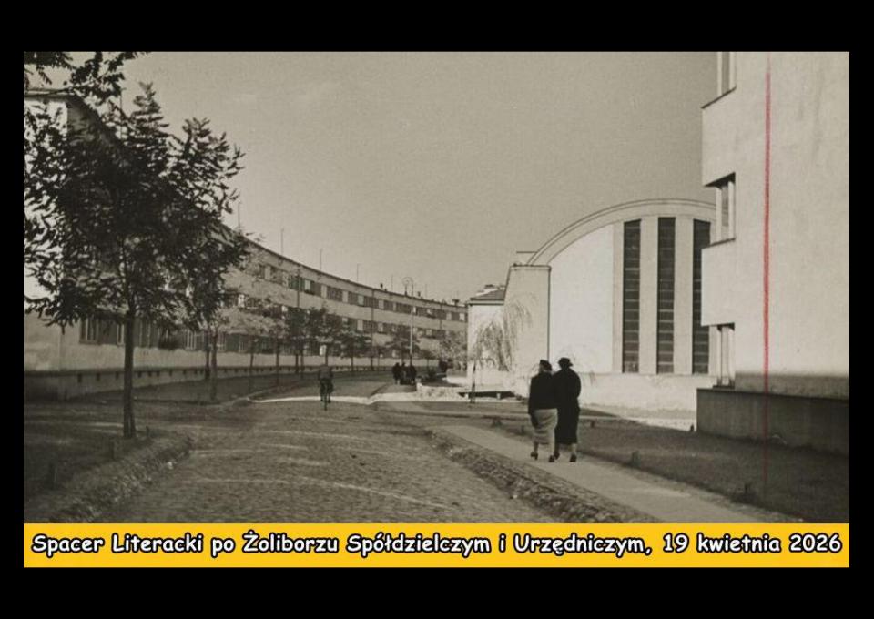 19.04 - Spacer Literacki po Żoliborzu Spółdzielczym i Urzędniczym