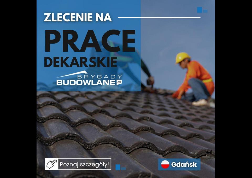 Prace dekarskie od zaraz - Gdańsk